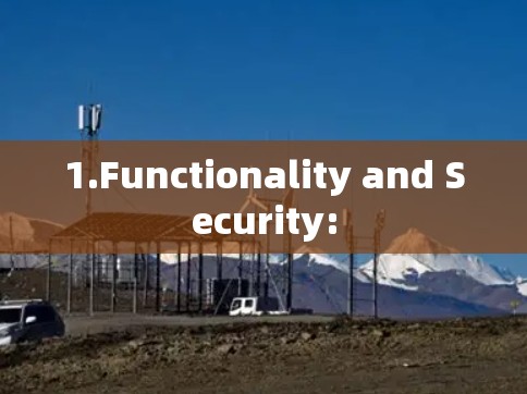 1.Functionality and Security: