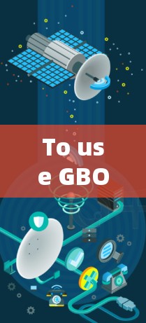 To use GBOBYs VPN effectively,follow these organized steps:
