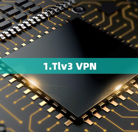 1.Tlv3 VPN