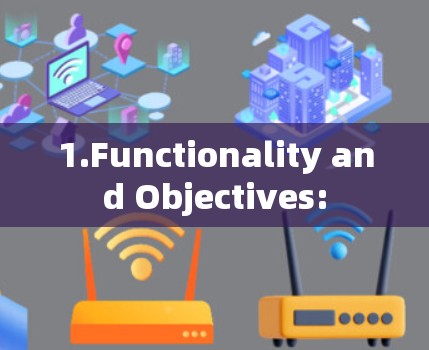 1.Functionality and Objectives: 1.Functionality and Objectives: