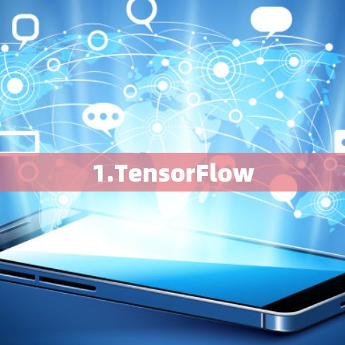 1.TensorFlow 1.TensorFlow