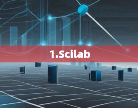 1.Scilab 1.Scilab
