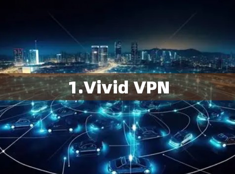 1.Vivid VPN