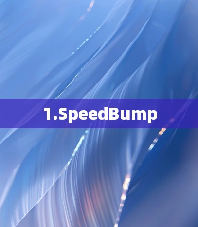 1.SpeedBump