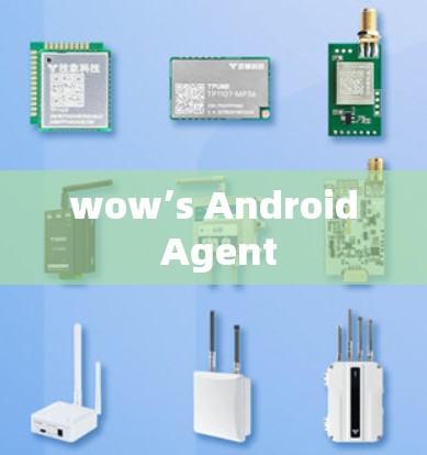 wow’s Android Agent